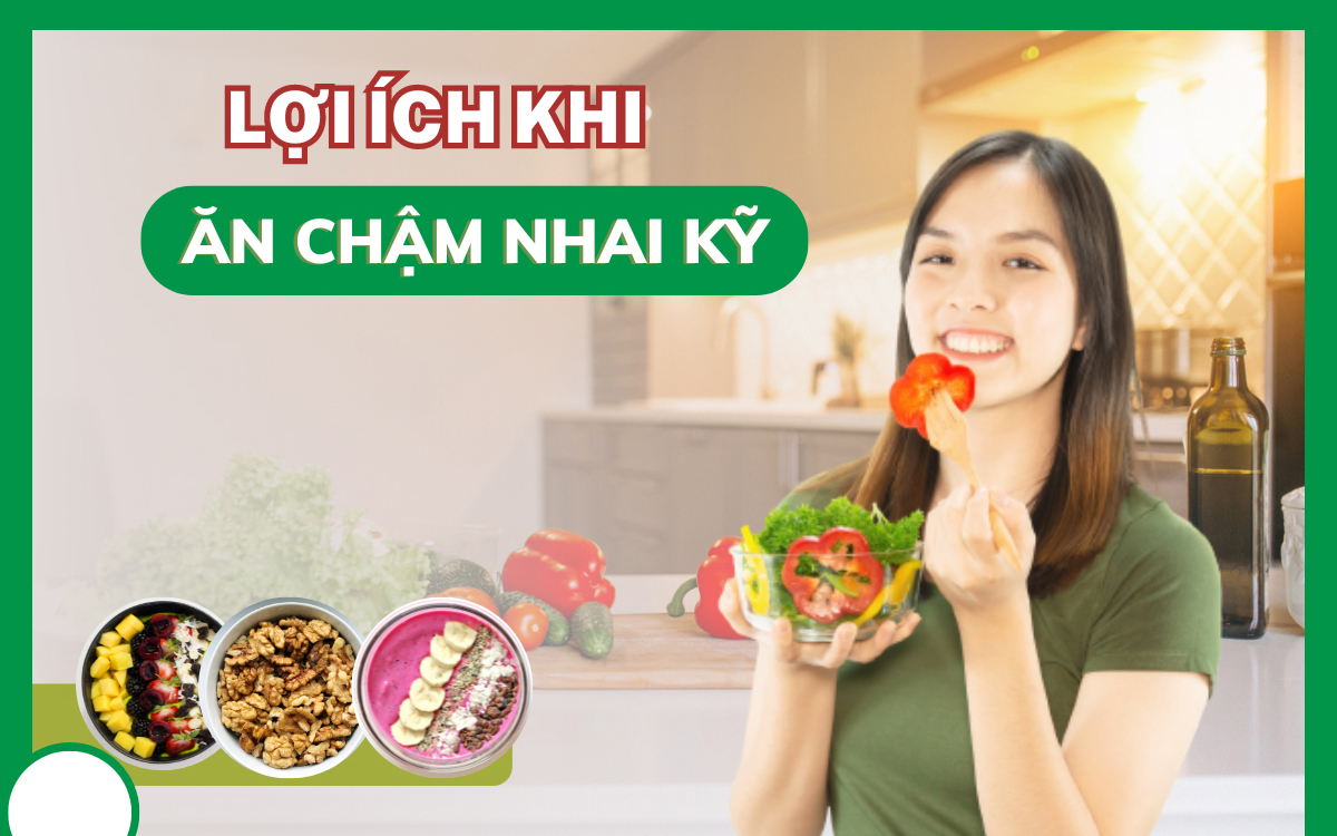 Tầm quan trọng của việc “ăn chậm – nhai kỹ“