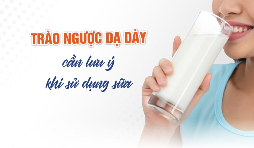 Vì sao uống sữa sai cách dễ bị trào ngược?